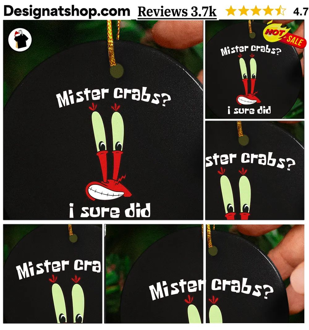 Mister crabs I sure did funny shirt
