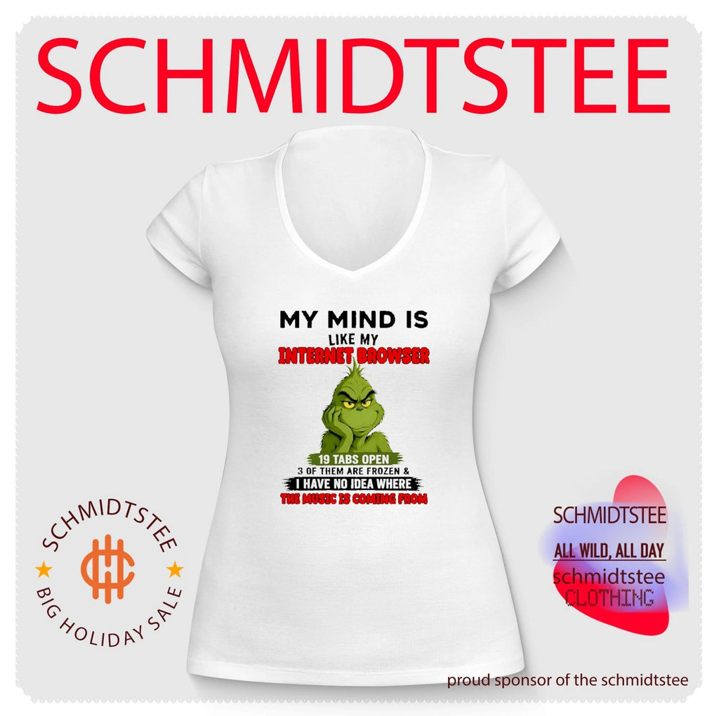 My Mind Is Like My Internet Browser 19 Tabs Open Grinch shirt