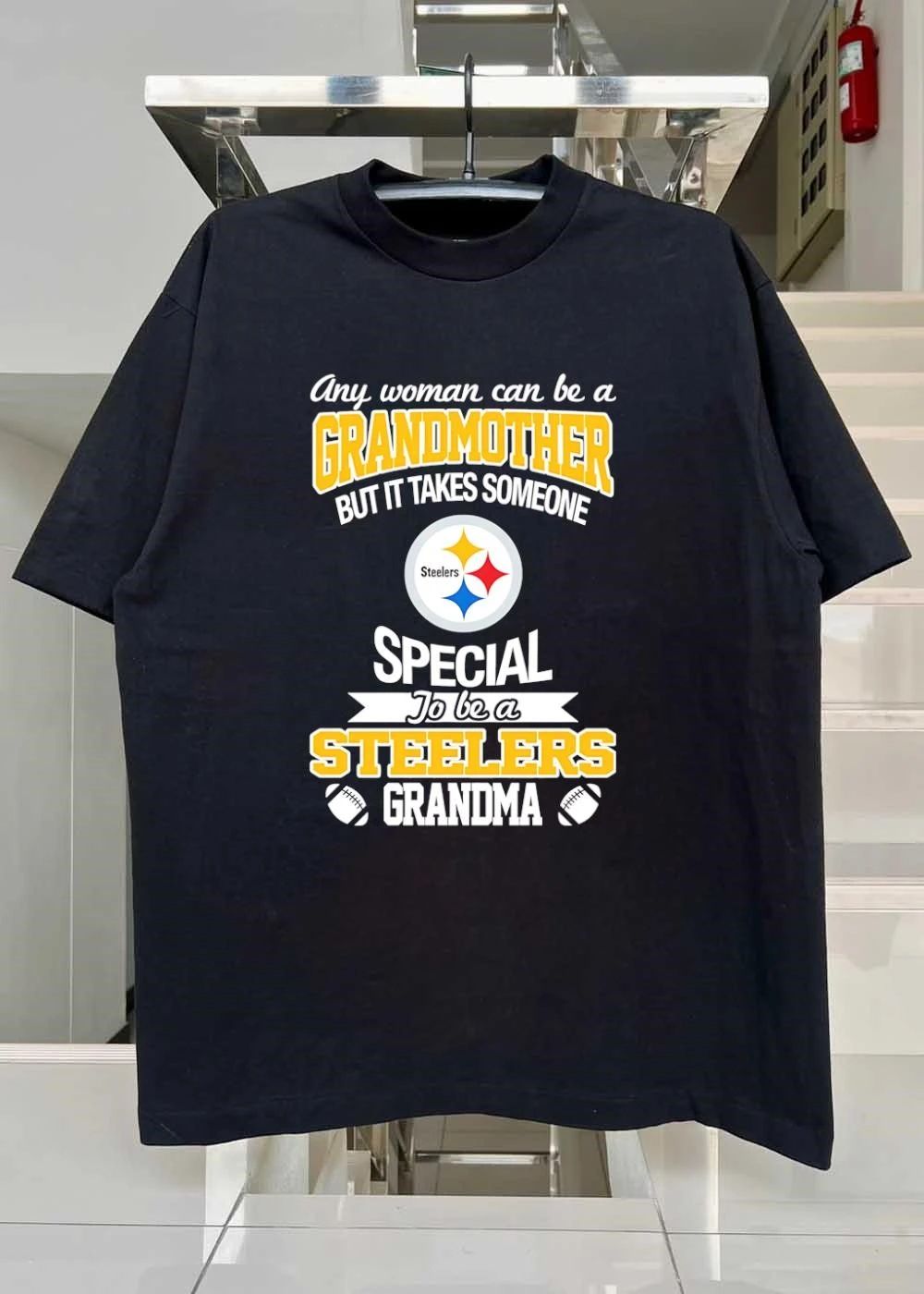 Any Woman Can Be A Grandmother But It Takes Someone Special To Be A Steelers Grandma shirt