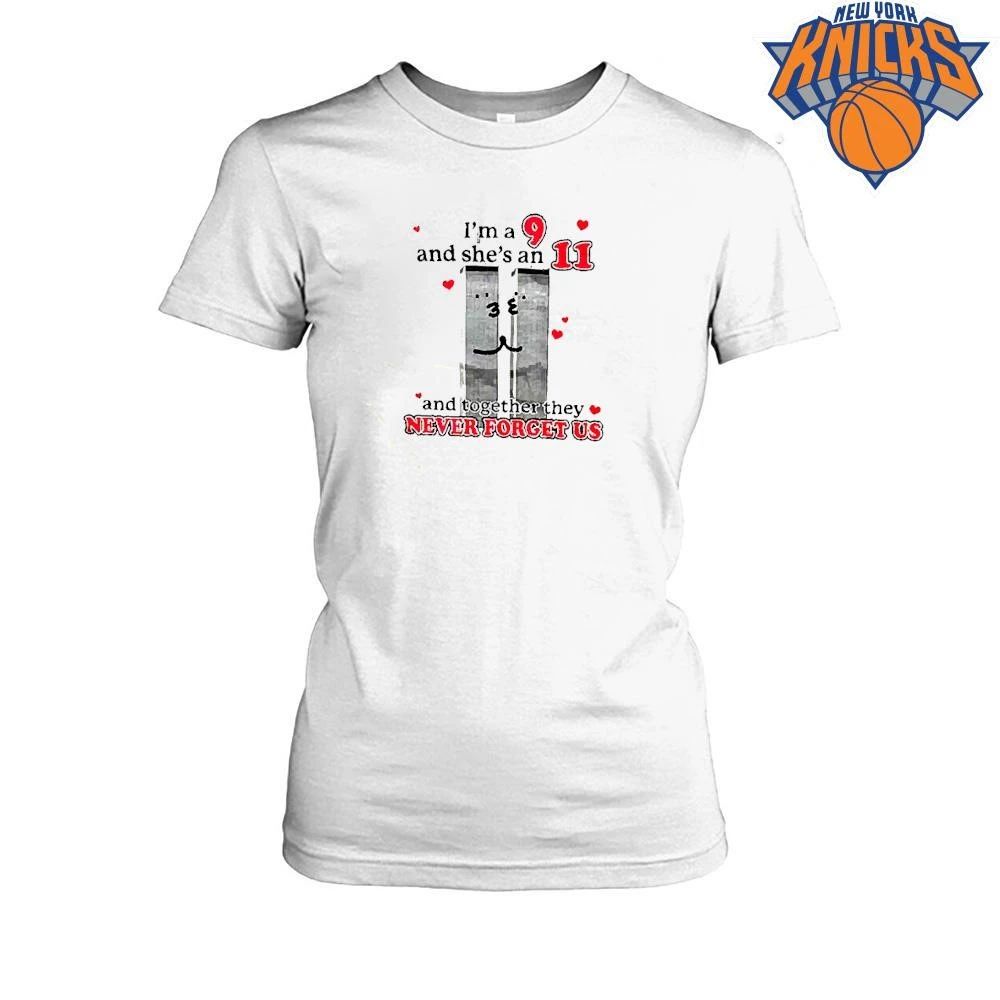 Im A 9 And Shes An 11 Together They Never Forget Us Twin Towers Shirt