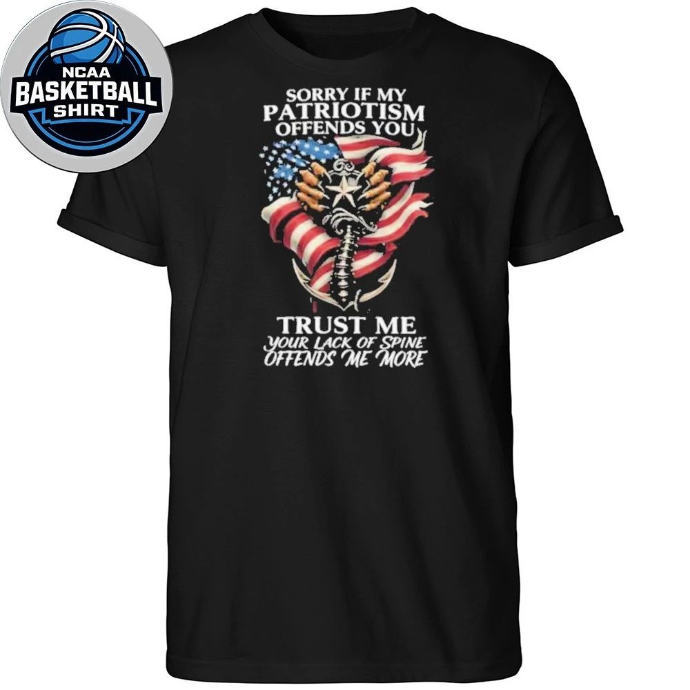 Sorry If My Patriotism Offends You Anchor And American Flag Shirt