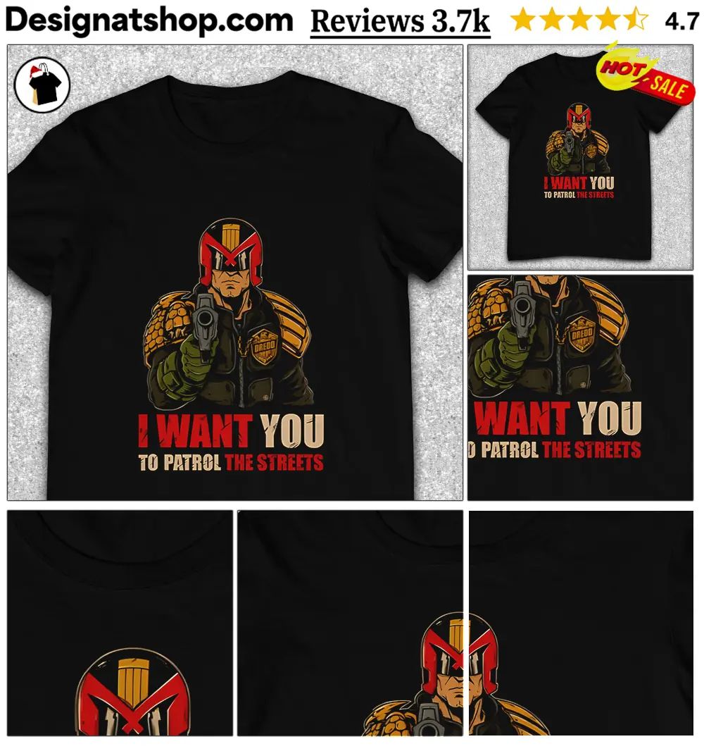Judge Dredd I Want You to Patrol the Streets shirt