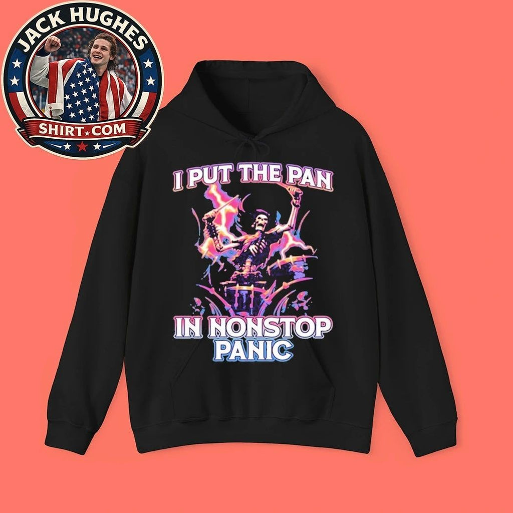I Put The Pan In Nonstop Panic Shirt