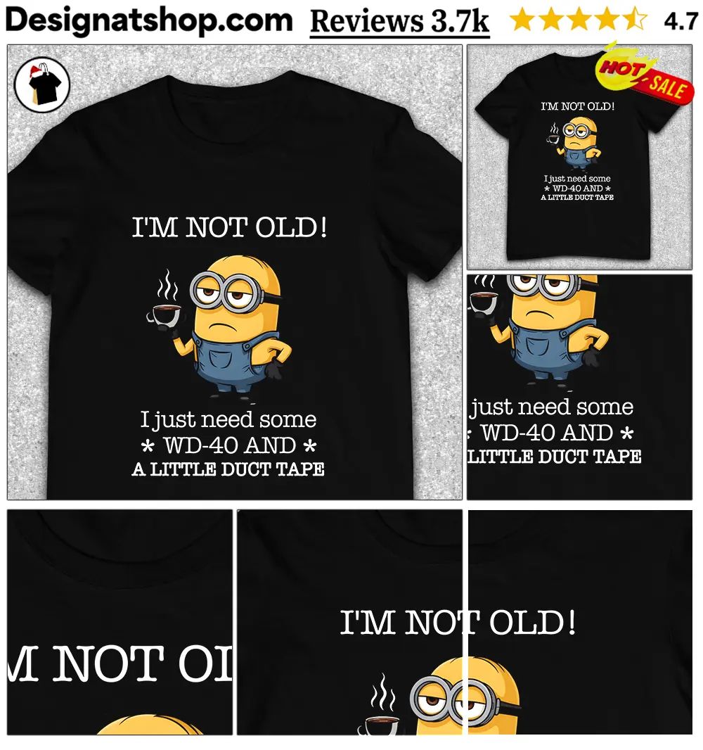 Grumpy Minion Coffee I’m Not Old I Just Need Some WD-40 and a Little Duct Tape shirt
