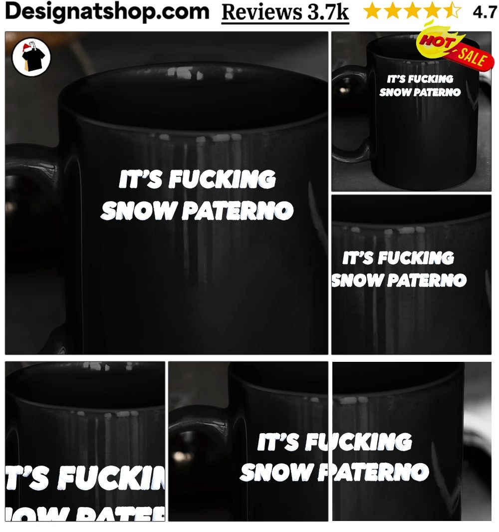 It’s Fucking Snow Paterno Text On A Shirt