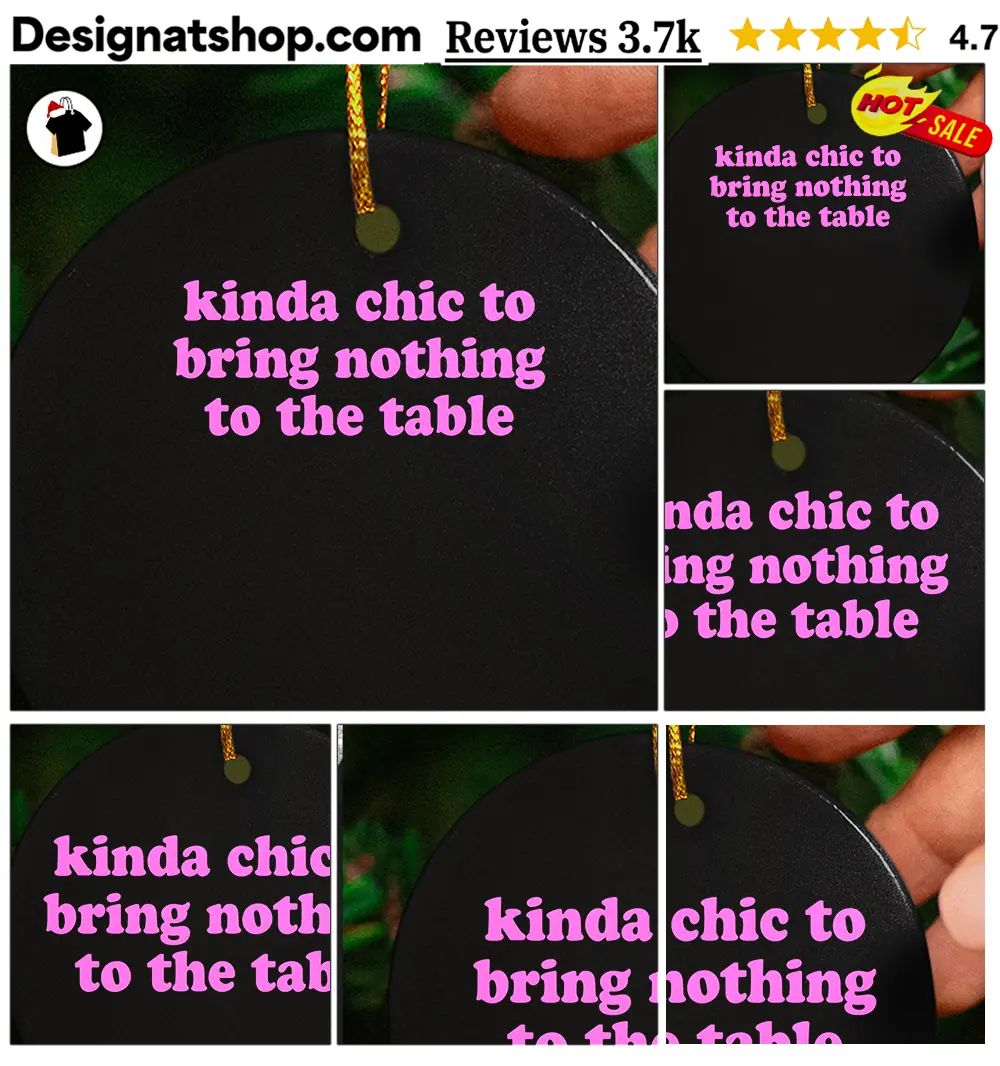 Kinda chic to bring nothing to the table funny shirt