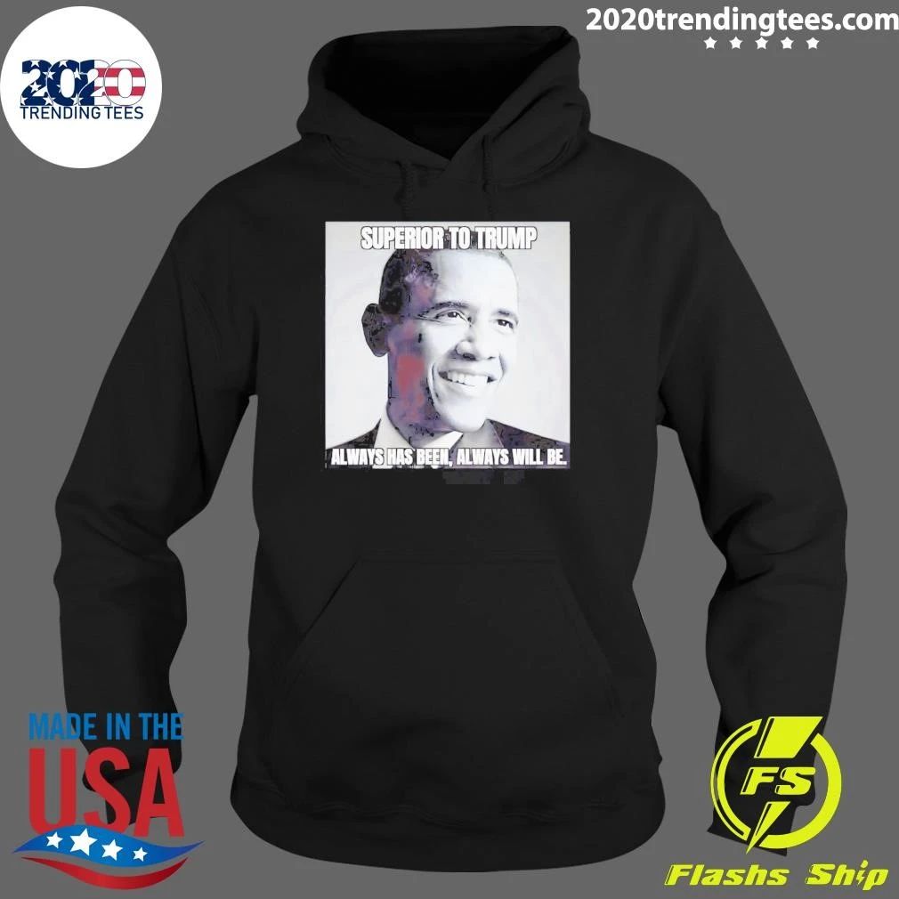 Superior To Trump Always Has Been Always Will Be Shirt