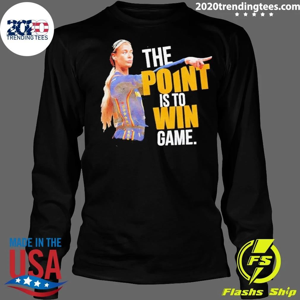 Sophie Cunningham Indiana Fever Wnba The Point Is To Win Game Shirt