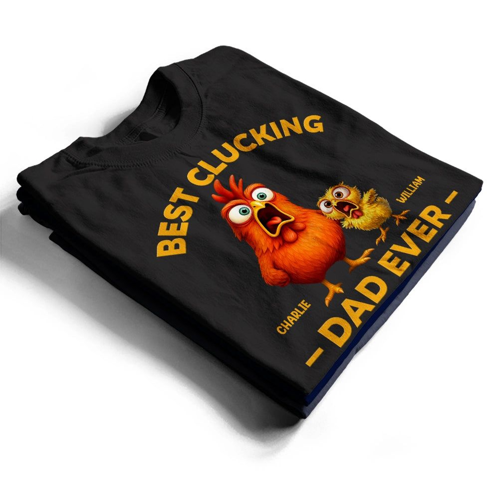 Best Clucking Dad Ever - Personalized T Shirt