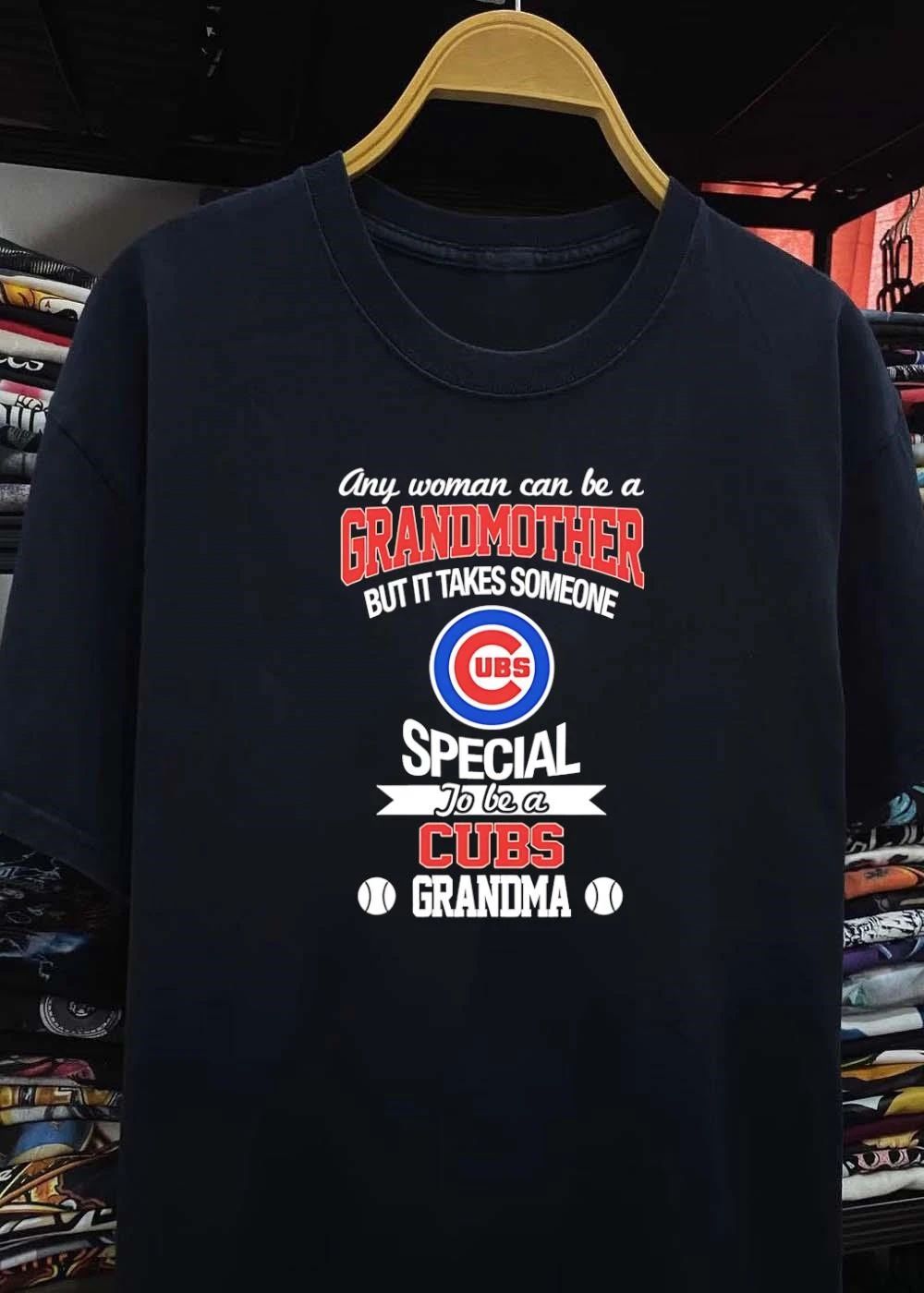 Any Woman Can Be A Grandmother But It Takes Someone Special To Be A Cubs Grandma Shirt