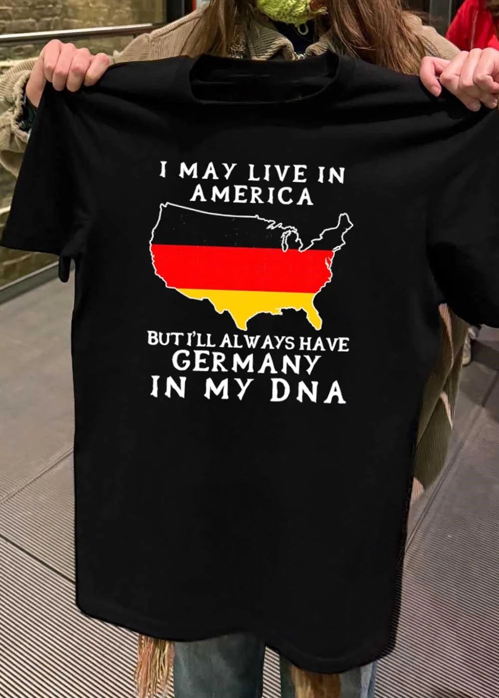 German Heritage Gift I May Live in America but I Will Always Have Germany in My DNA T-Shirt