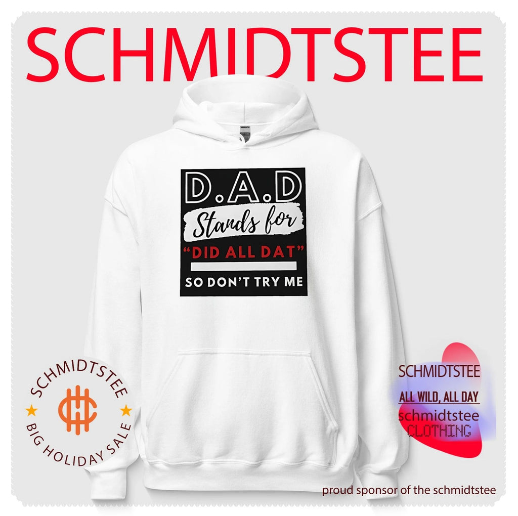 DAD stands for dad all dat so don’t try me shirt