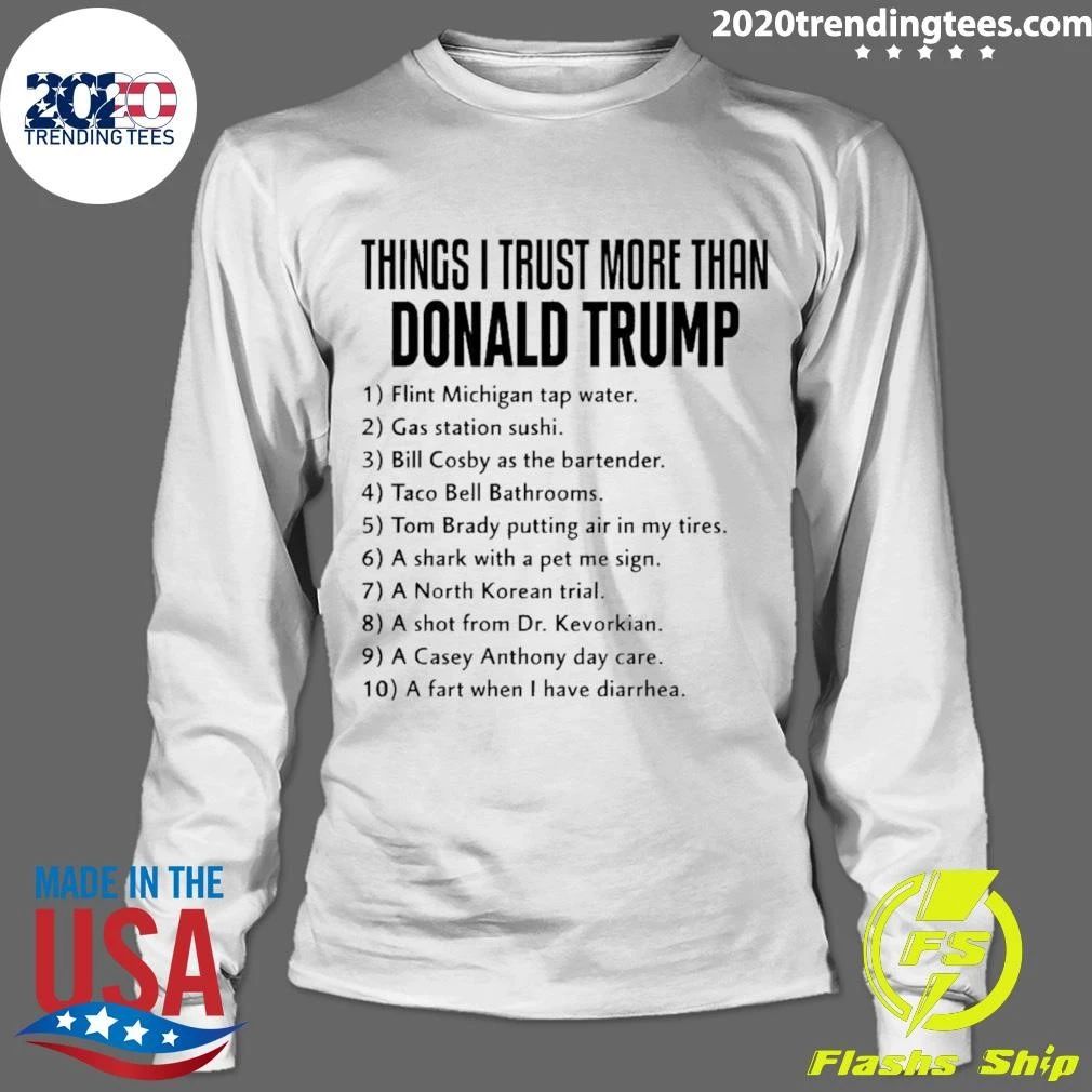 Things I Trust More Than Donald Trump Flint Michigan Tap Water Shirt