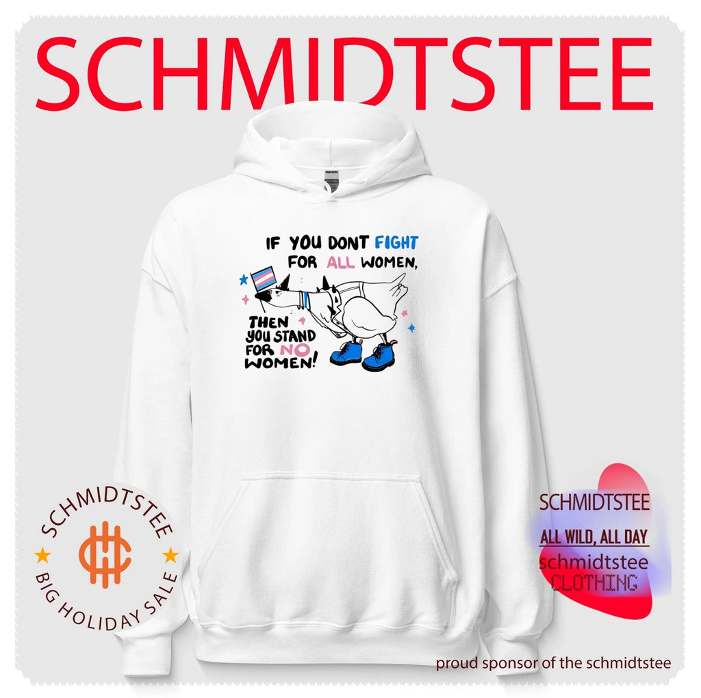If You Don’t Fight for All Women Then You Stand for No Women shirt