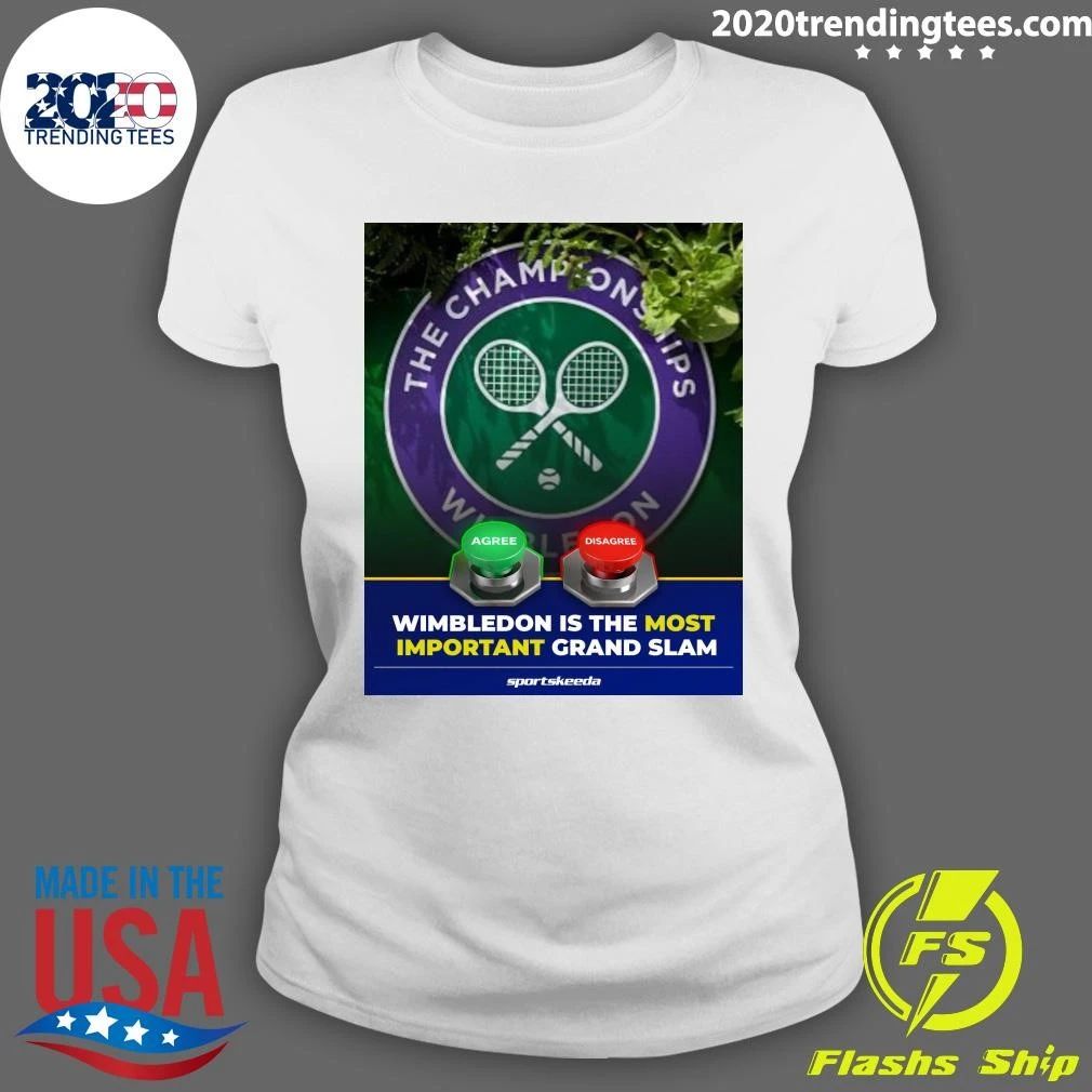 Wimbledon Is The Most Important Grand Slam Of The Year Shirt