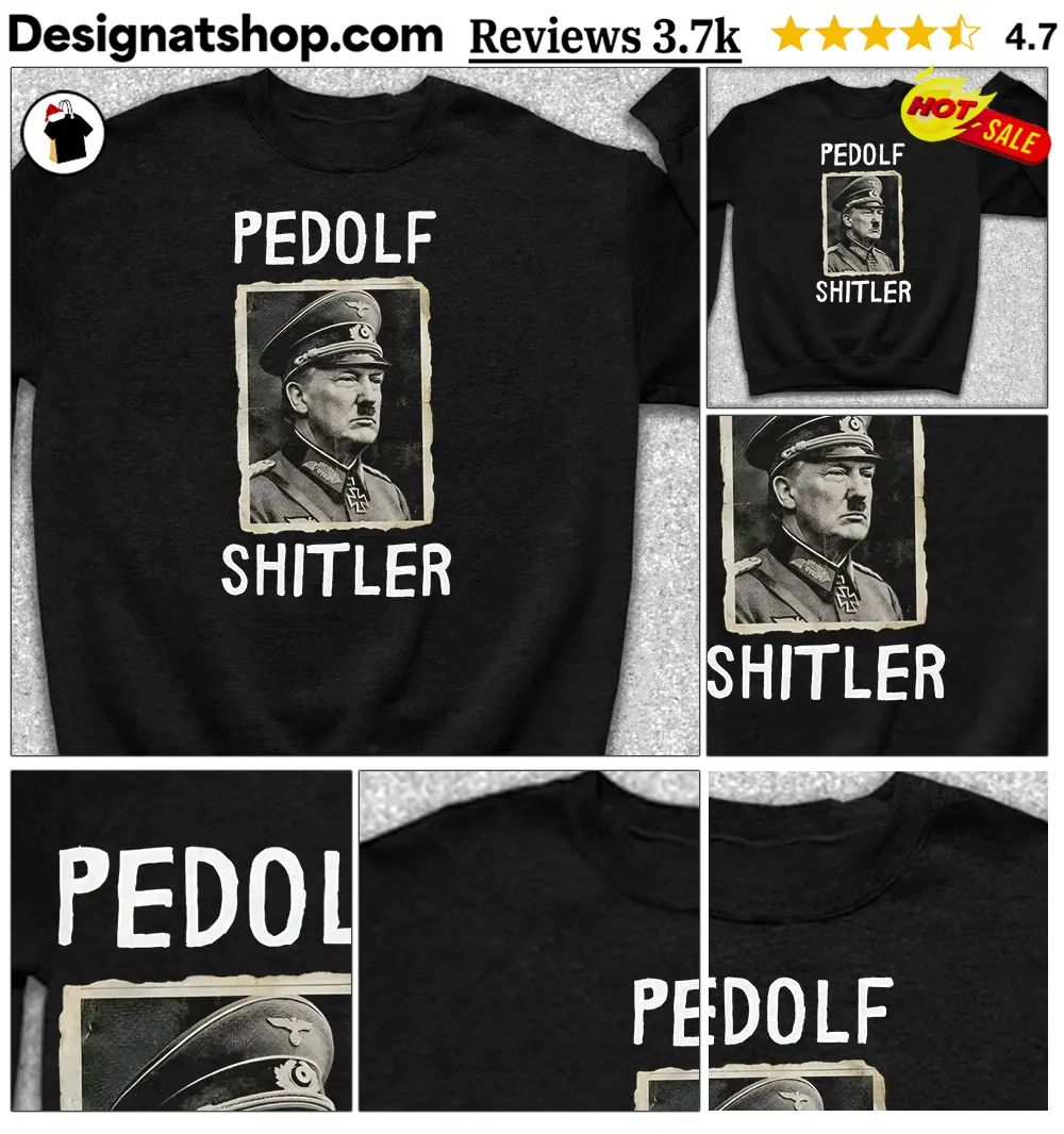 Trump Pedolf Shitler Anti MAGA shirt