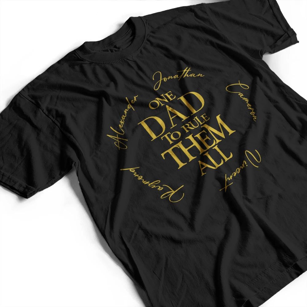 One Dad To Rule Them All Custom Name Ring - Personalized T Shirt