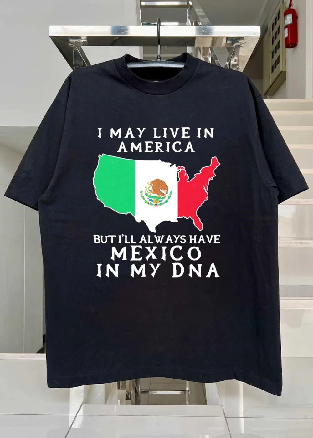 I May Live in America but I Will Always Have Mexico in My DNA T-Shirt