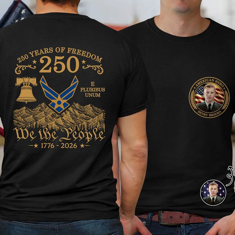Custom Photo American Hero 250 Years Of Freedom - Personalized T Shirt