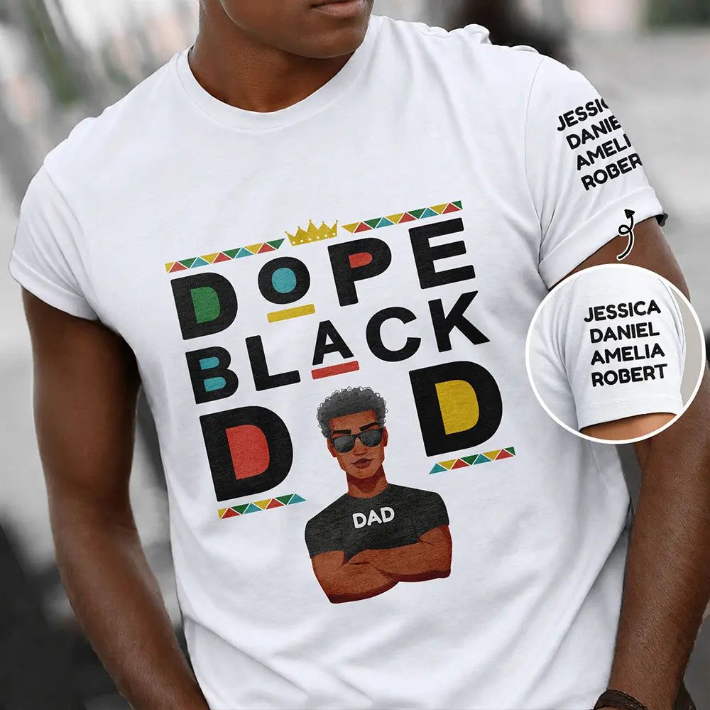 Dope Black Dad With Kids' Names On Sleeve - Personalized T Shirt