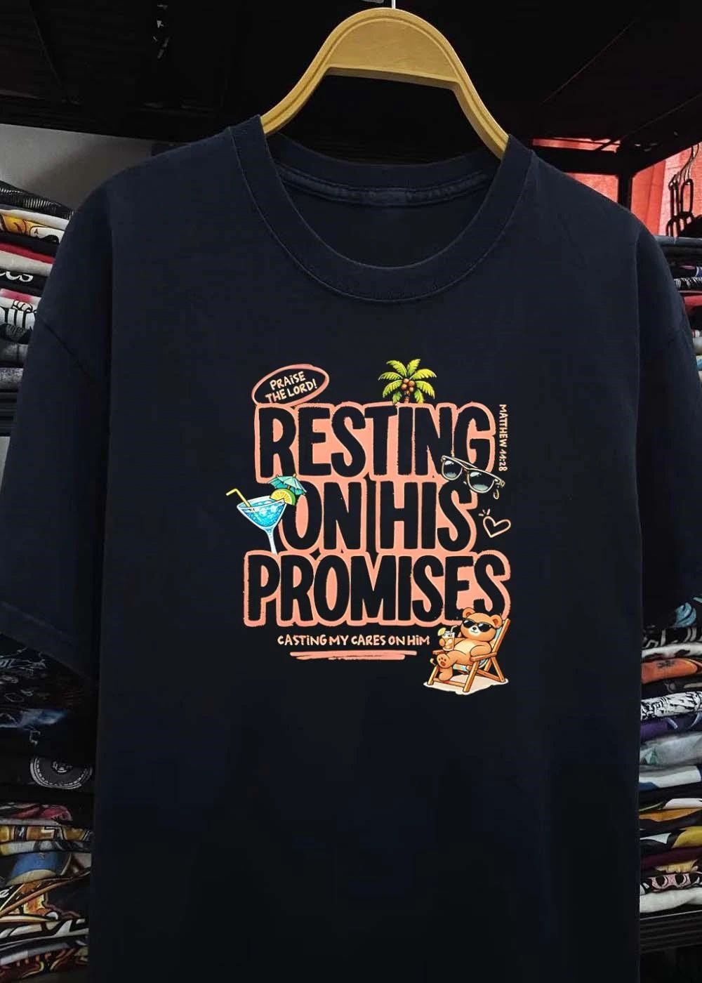 Resting on His Promises Casting My Cares on Him Praise the Lord Matthew 11 28 T-Shirt