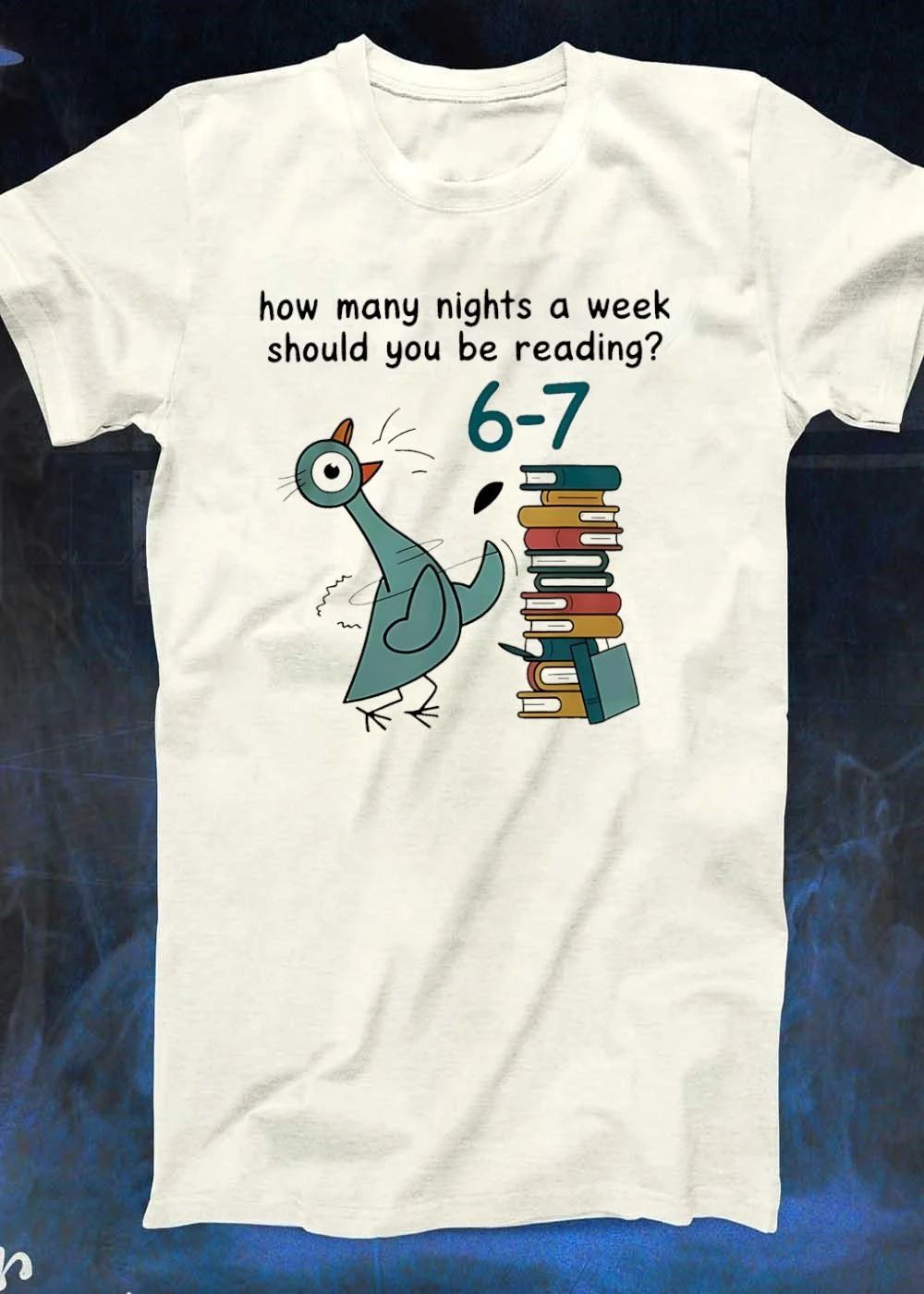Reading Tips From The Pigeon How Many Nights A Week Should You Be Reading 6-7 T-Shirt