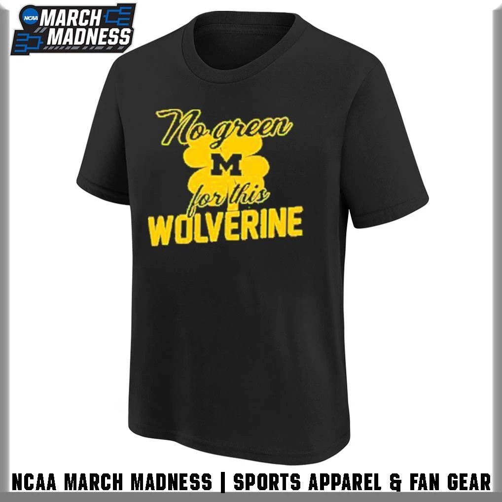 Michigan No Green For This Wolverine T-Shirt