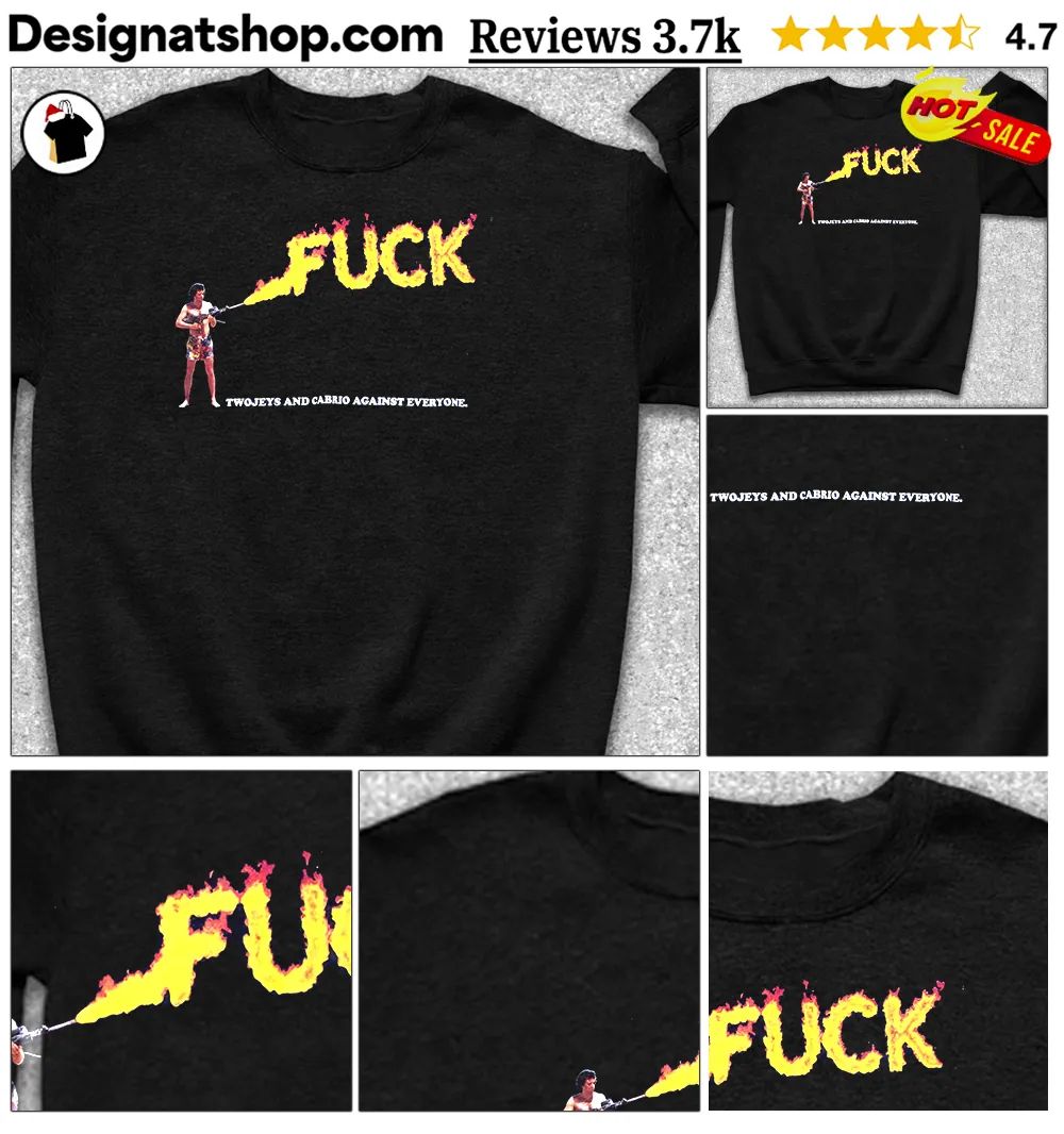 TJ Cabrio Fuck Twojeys and Cabrio Against Everyone Fuck Flame shirt