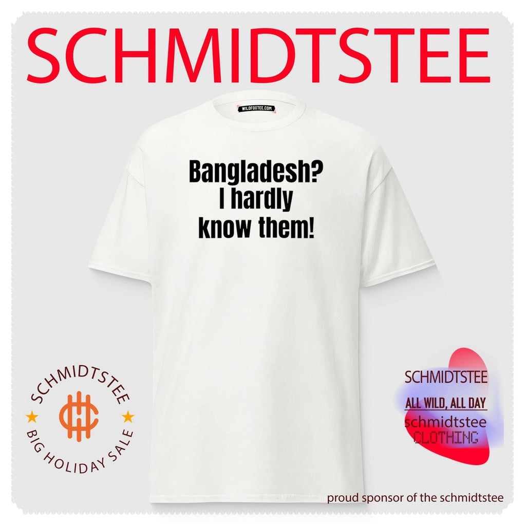 Bangladesh I Hardly Know Them pun joke shirt