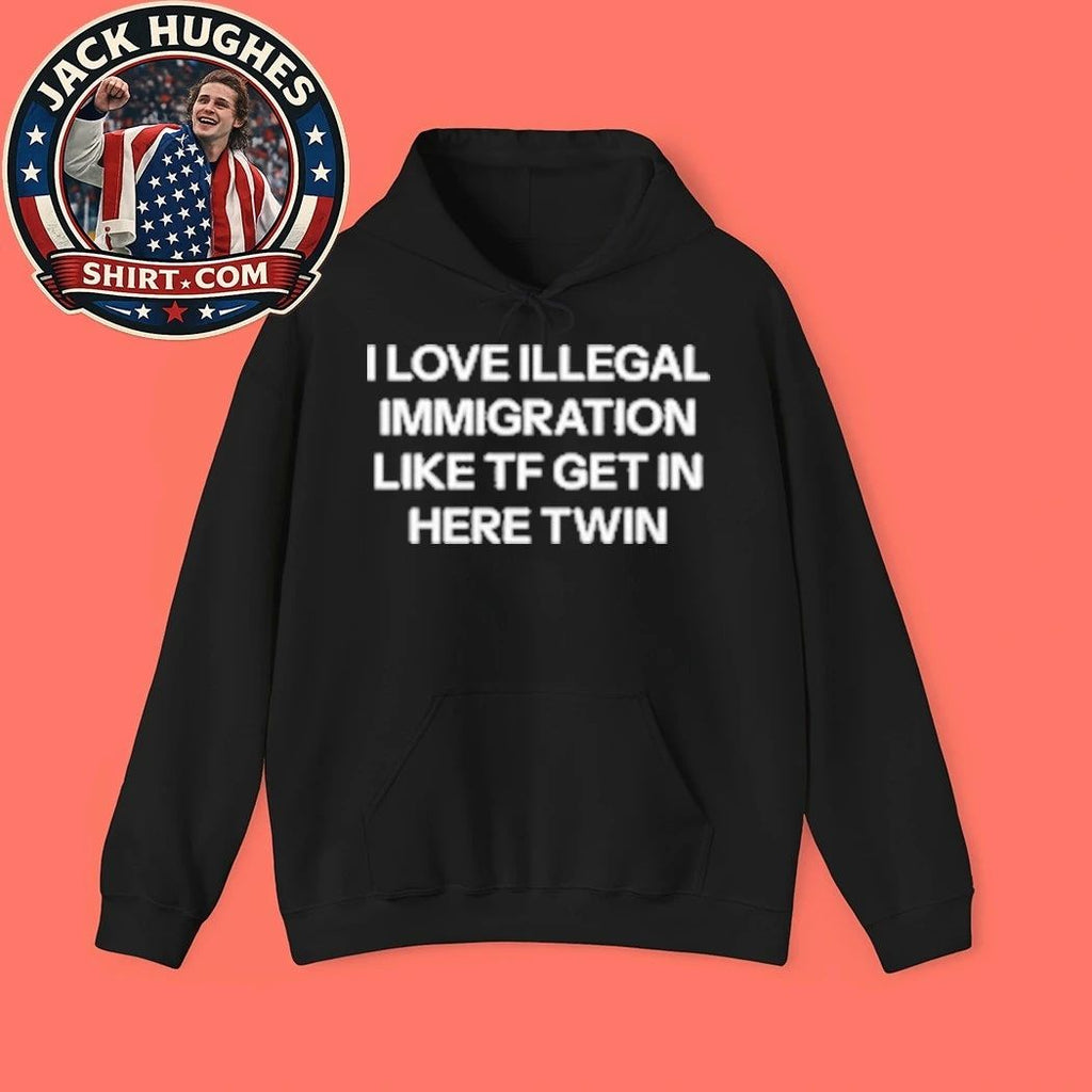 Join The Fun I Love Illegal Immigration Like Tf Get In Here Twin Shirt
