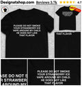 Please Do Not Smoke Your Strawberry Ice Vape Around My Child shirt