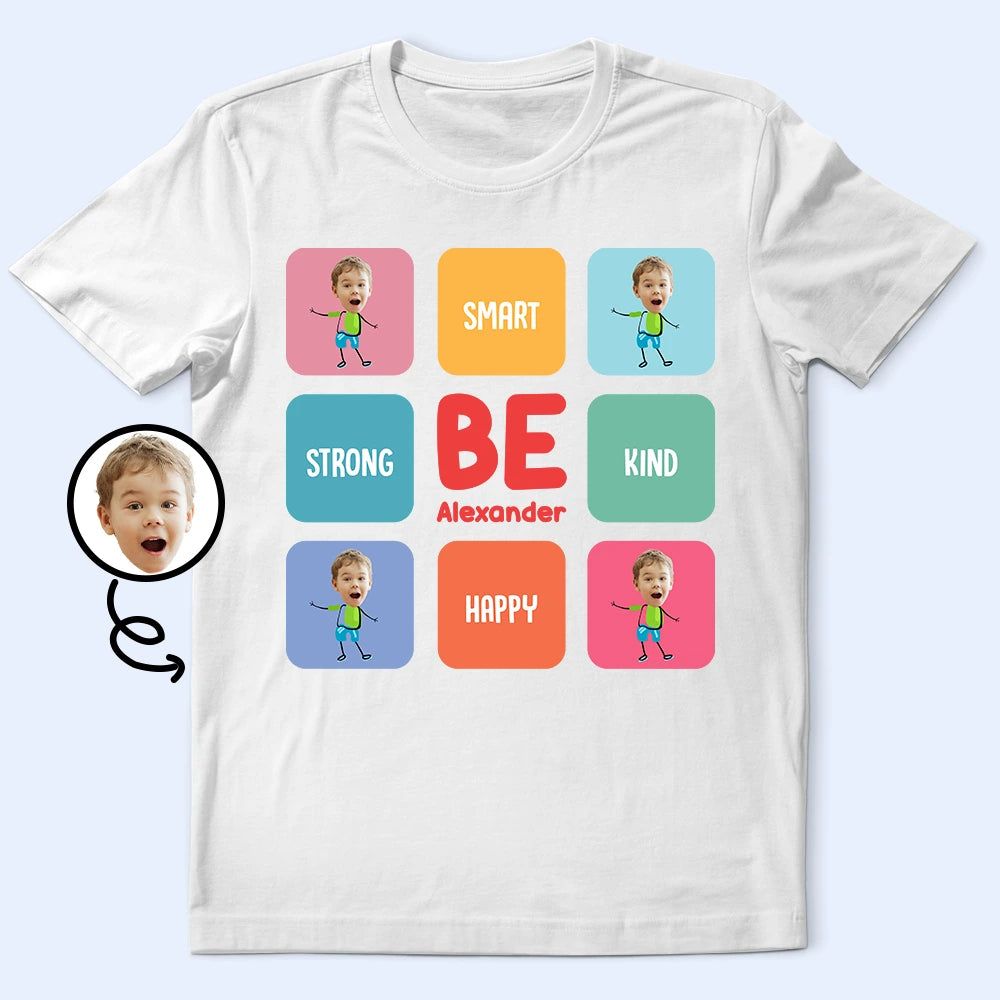 Custom Photo Kid Be Kind Happy Creative Brave - Personalized T Shirt