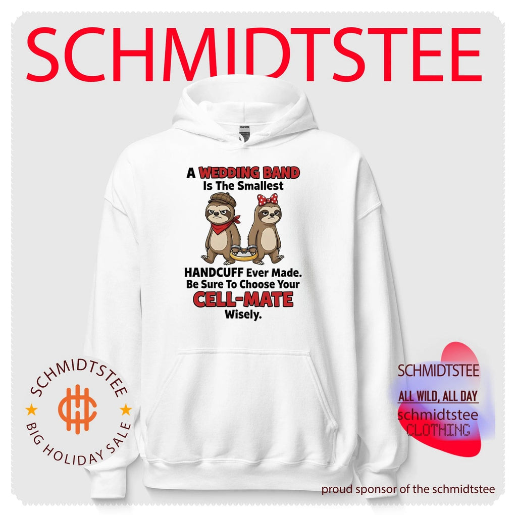 A wedding band is the smallest handcuff ever made be sure to choose your cell-mate wisely shirt