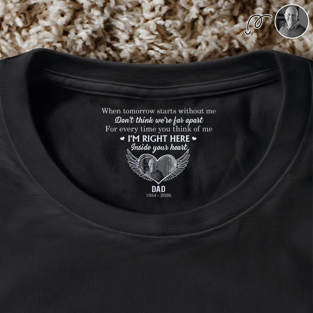 Custom Photo I'm Right Here Inside Your Heart - Personalized T Shirt