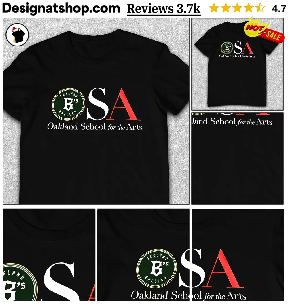 Oakland Baller’s B’s OSA Oakland school for the arts shirt