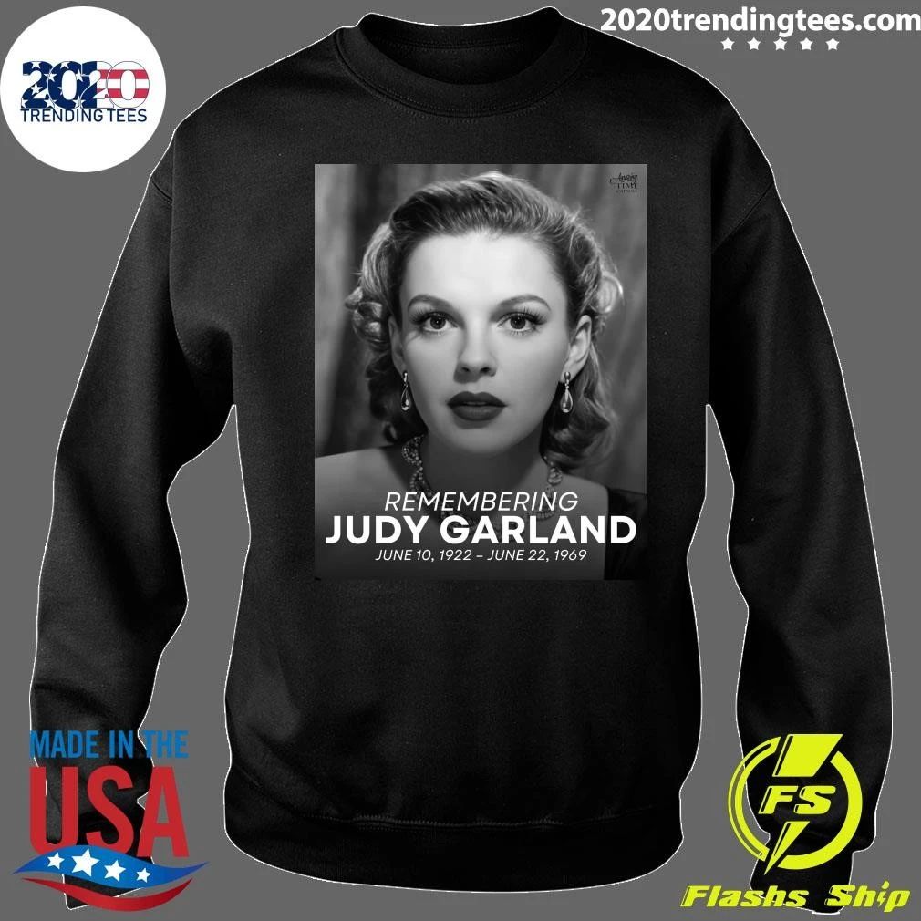 Remembering Judy Garland, born Frances Ethel Gumm, June 10, 1922 – June 22, 1969 Shirt
