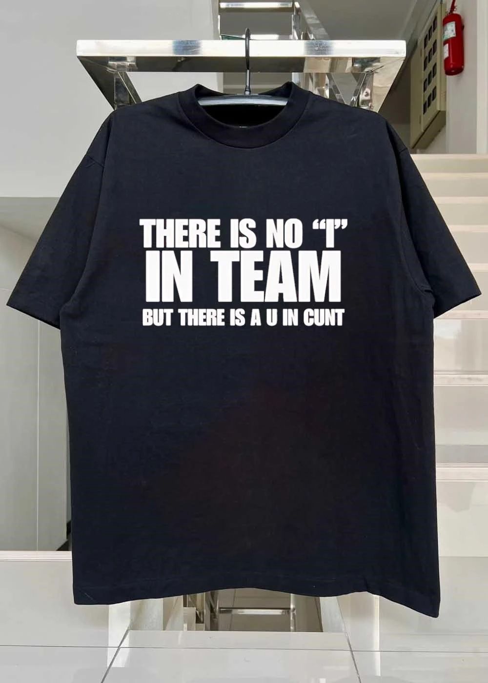 Funny Sarcastic Quote – There is No I in Team But a U in Cunt Graphic T-Shirt