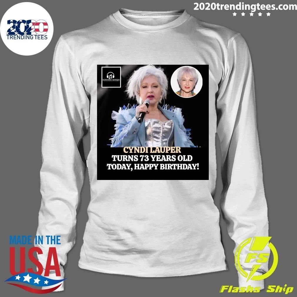 Happy 73rd Birthday To Singer, Songwriter & Actress Cyndi Lauper Shirt