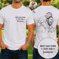 Custom Photo Pencil Sketch Best Dad Ever Just Ask - Personalized T Shirt