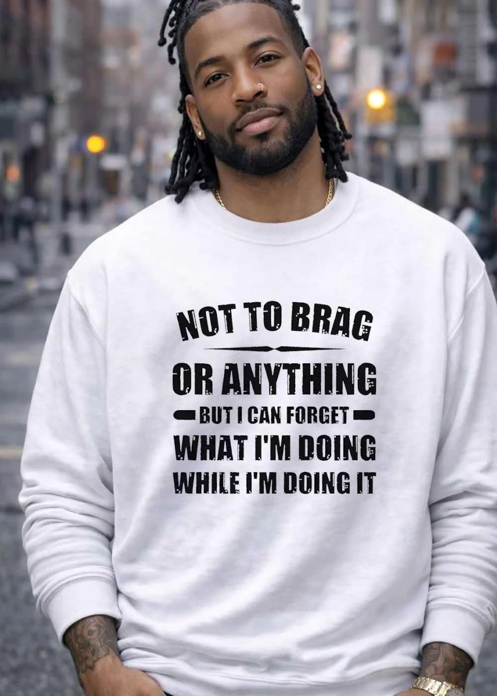 Not to Brag or Anything Forget Doing While It T-Shirt