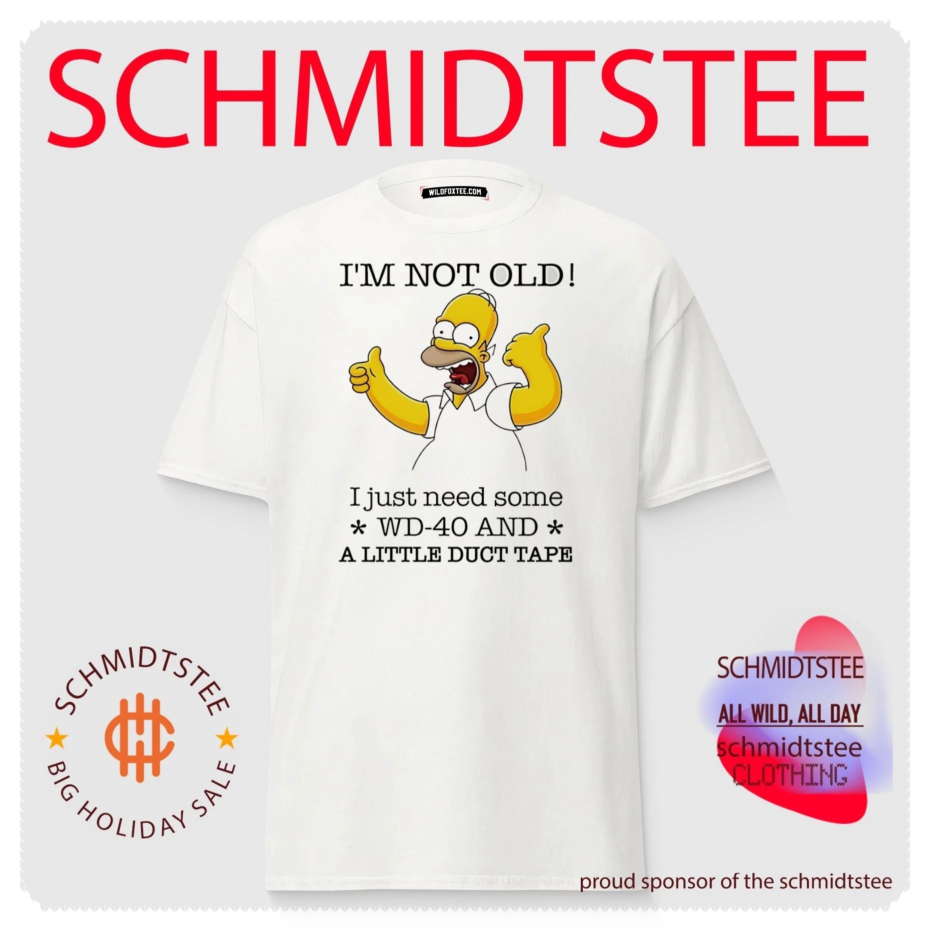 I’m not old I just need some WD-40 and a little duct tape Simpson shirt
