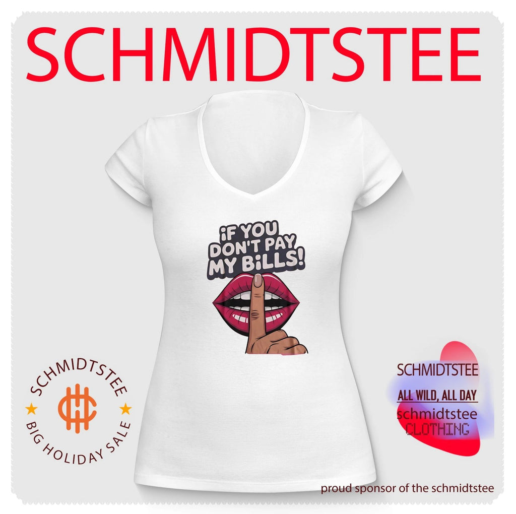 If You Don’t Pay My Bills sassy hush lips shirt