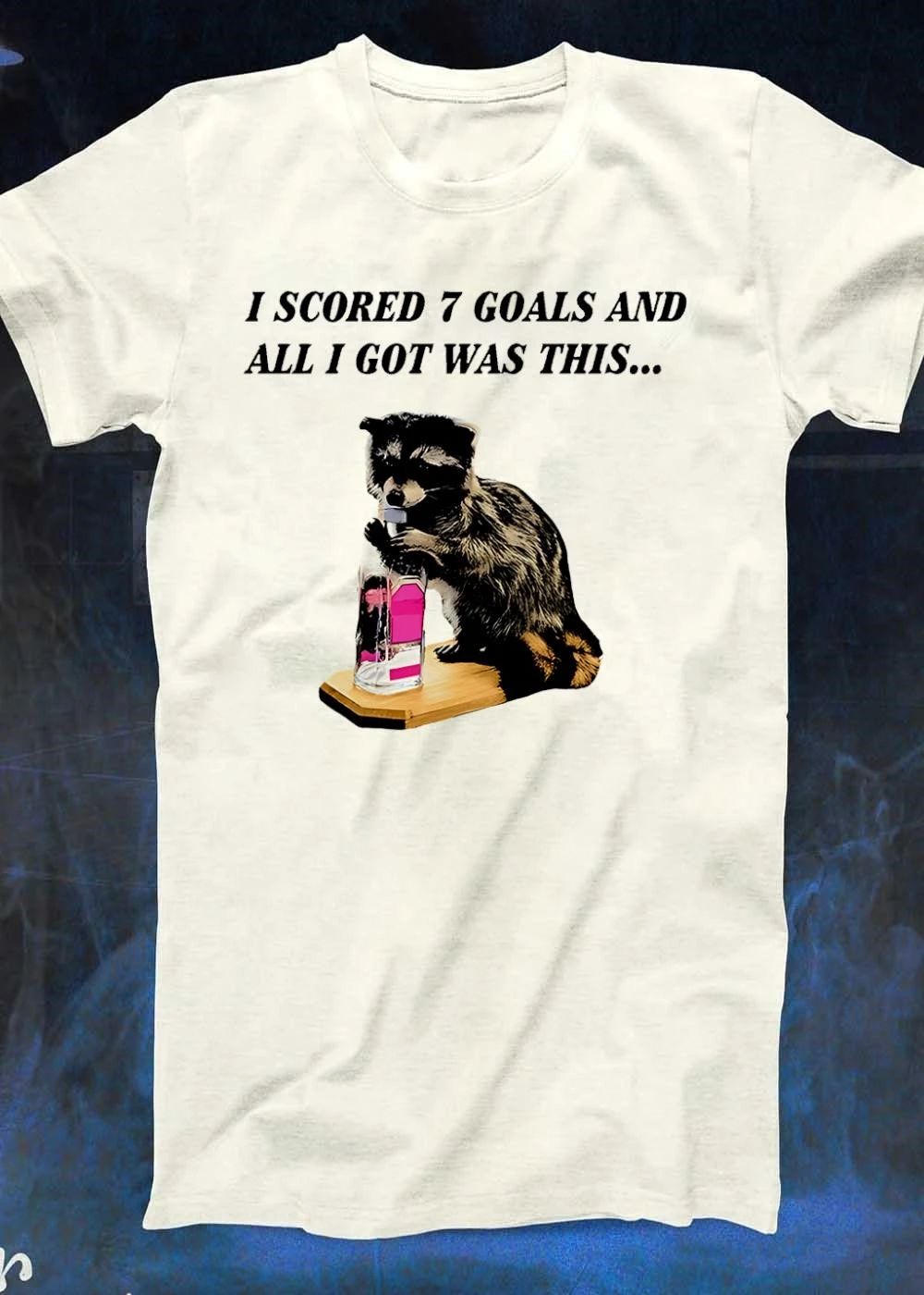 Raccoon Holding Bottle I Scored 7 Goals and All I Got Was This T-Shirt