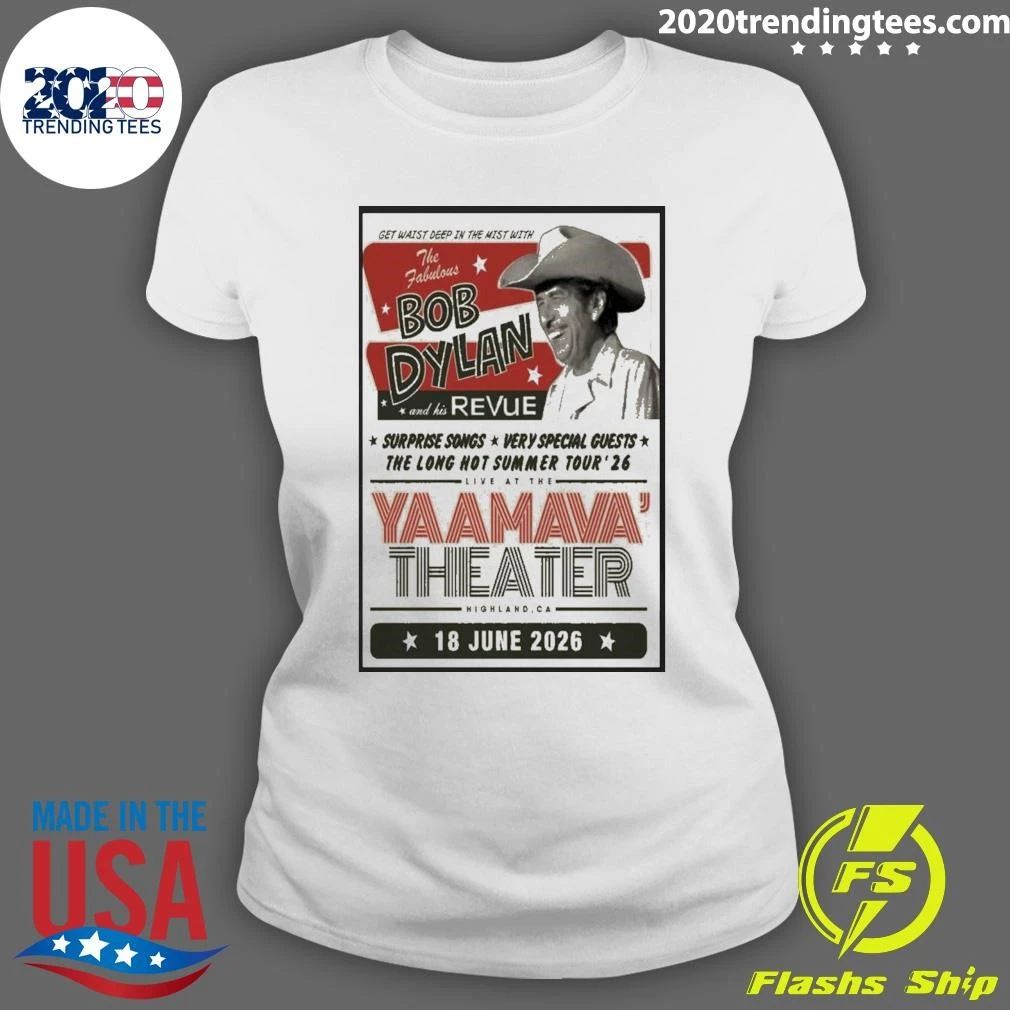 Bob Dylan Yaamava’ Theater in Highland, California June 18 2026 Poster Shirt