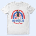 Stars And Stripes All American Teacher - Personalized T Shirt
