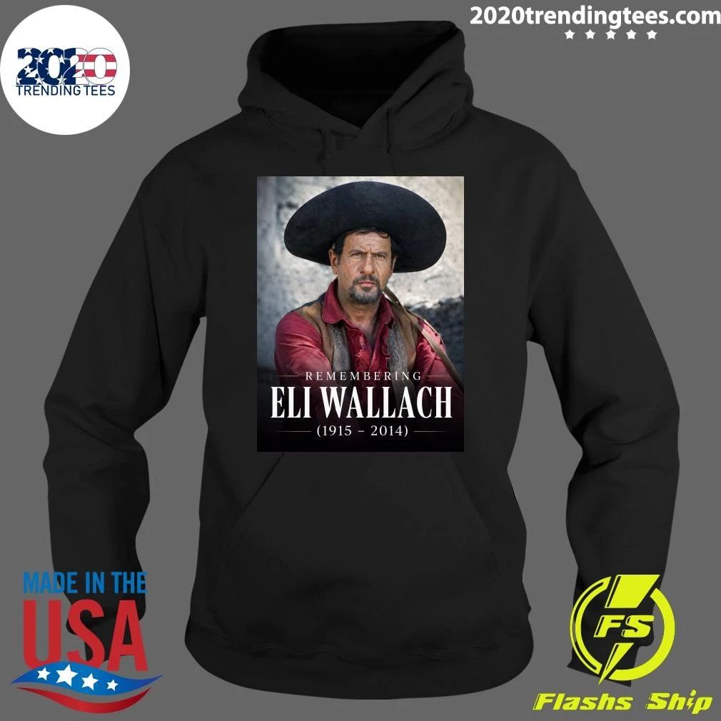 Remembering Eli Wallach 1915-2014, The Man Who Made Tuco Unforgettable Shirt