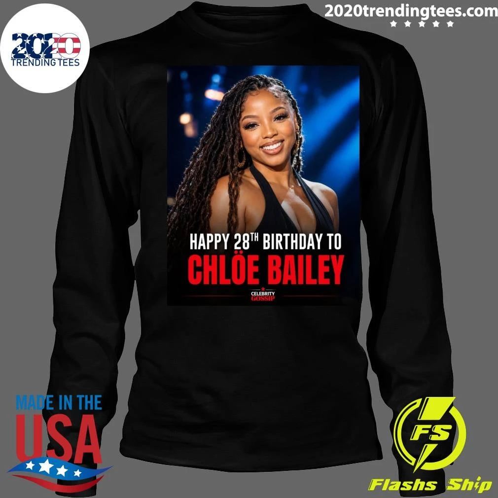 Happy 28th Birthday To Chloe Bailey Shirt