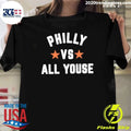 Philly Vs. All Youse Shirt