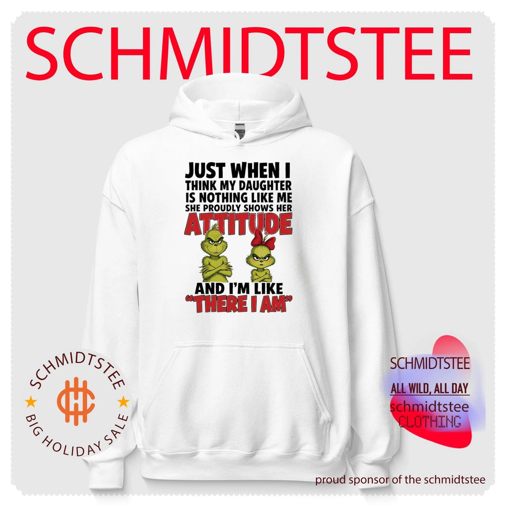Just when I think my daughter is nothing like me she proudly shows her attitude and I’m like there I am Grinch shirt