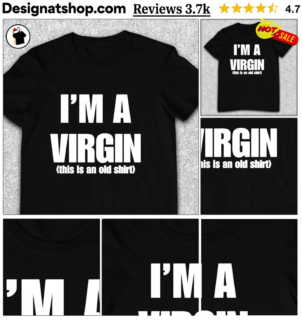 Apparel Tops I’m A Virgin This Is An Old Shirt